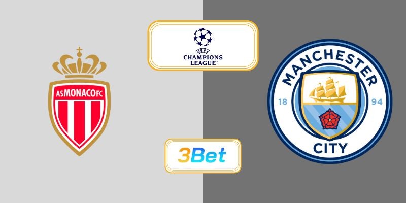 3BET Soi kèo Monaco vs Man City 02h00 ngày 02/10/2025 - Champions League
