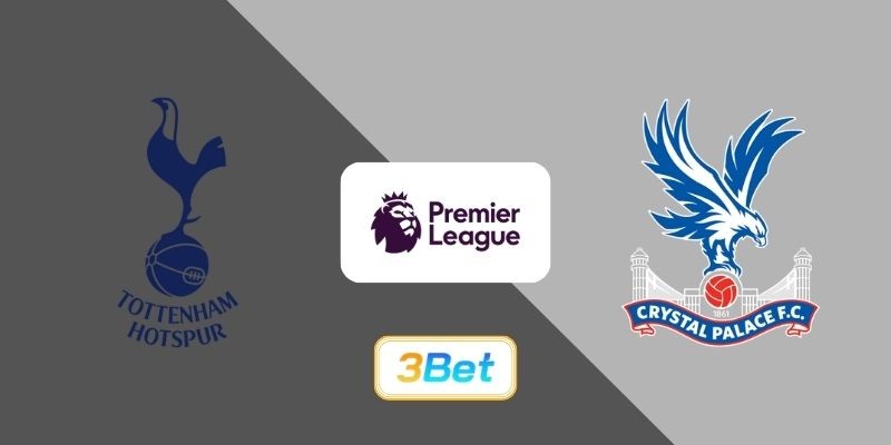 3BET Soi kèo Tottenham vs Crystal Palace 03h00 ngày 06/03/2026 - Premier League